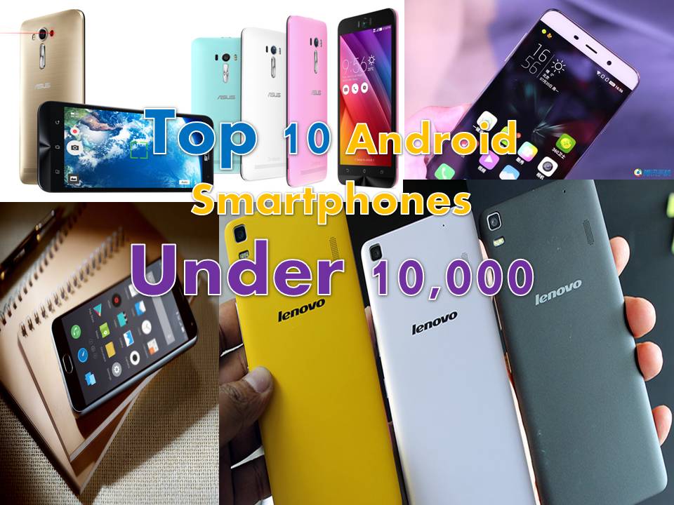 Top 10 Best Android Smartphones Under 10000